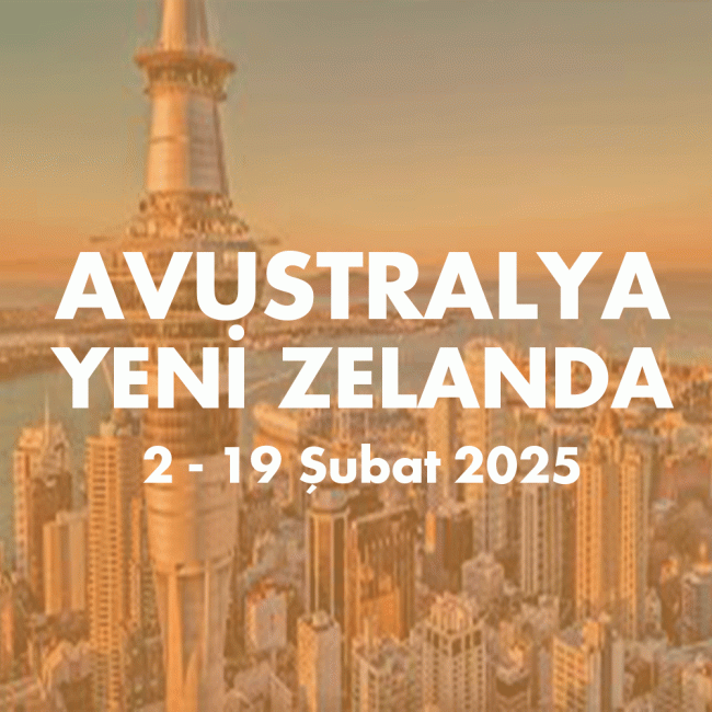 AVUSTRALYA VE YENİ ZELANDA 2-19 Şubat 2025