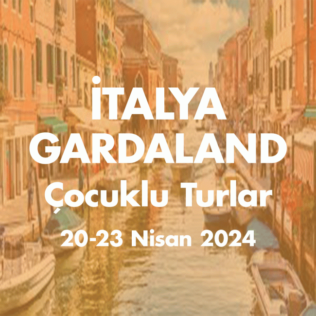 ITALYA GARDALAND 20-23 Nisan 2024