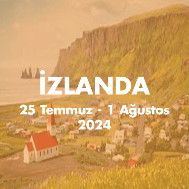 İZLANDA  25 Temmuz – 1 Ağustos 2024
