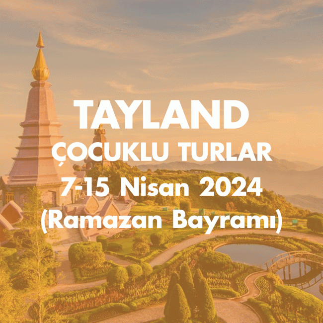 TAYLAND 7-15 NİSAN 2024