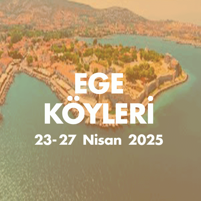 EGE KOYLERI 23-27 NISAN 2025